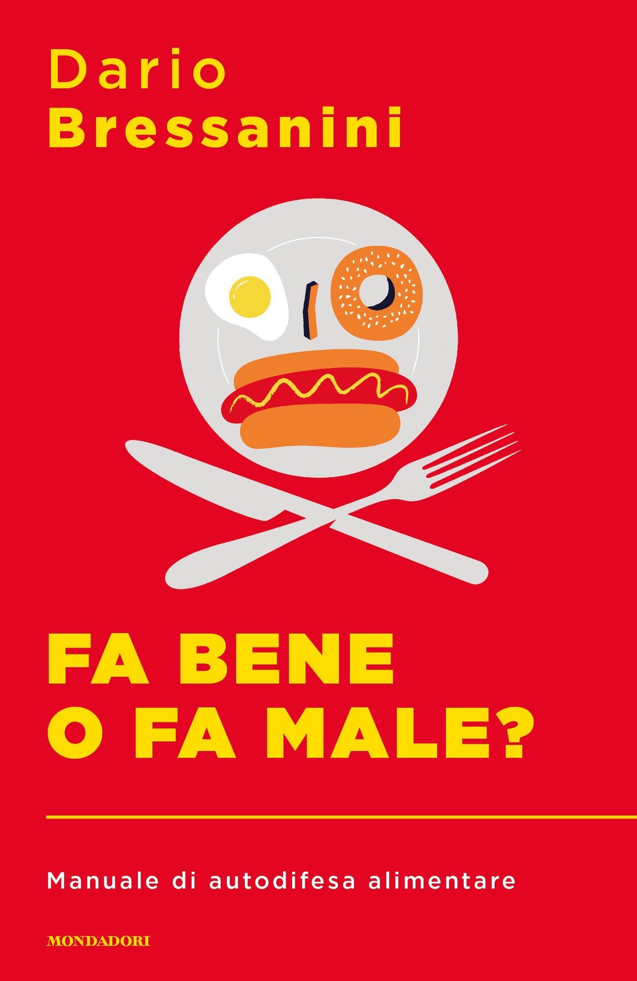 Idea Regalo Fa Bene o Fa Male? Autodifesa Alimentare di Dario Bressanini